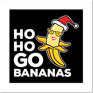 Ho Ho Go Bananas Lady Banana White Text Posters and Art